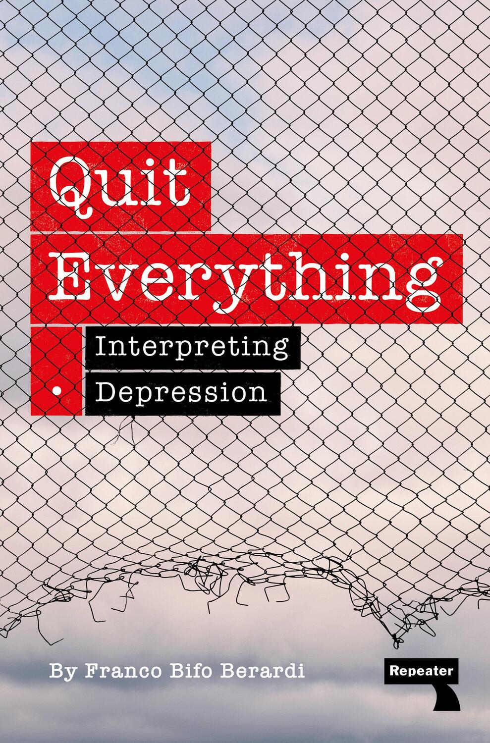 Cover: 9781915672513 | Quit Everything | Interpreting Depression | Franco Bifo Berardi | Buch