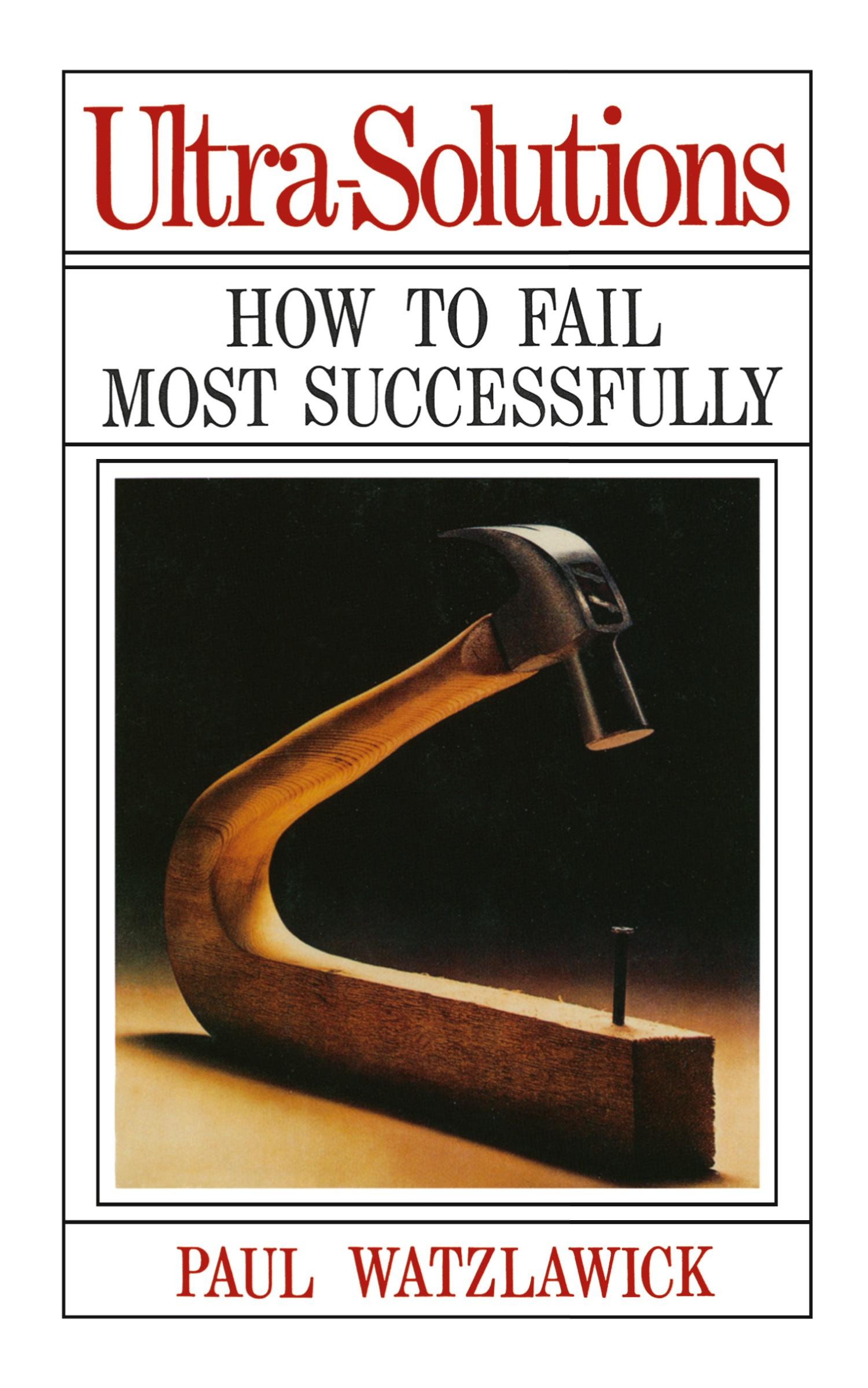 Cover: 9780393333763 | Ultra-Solutions | How to Fail Most Successfully | Paul Watzlawick