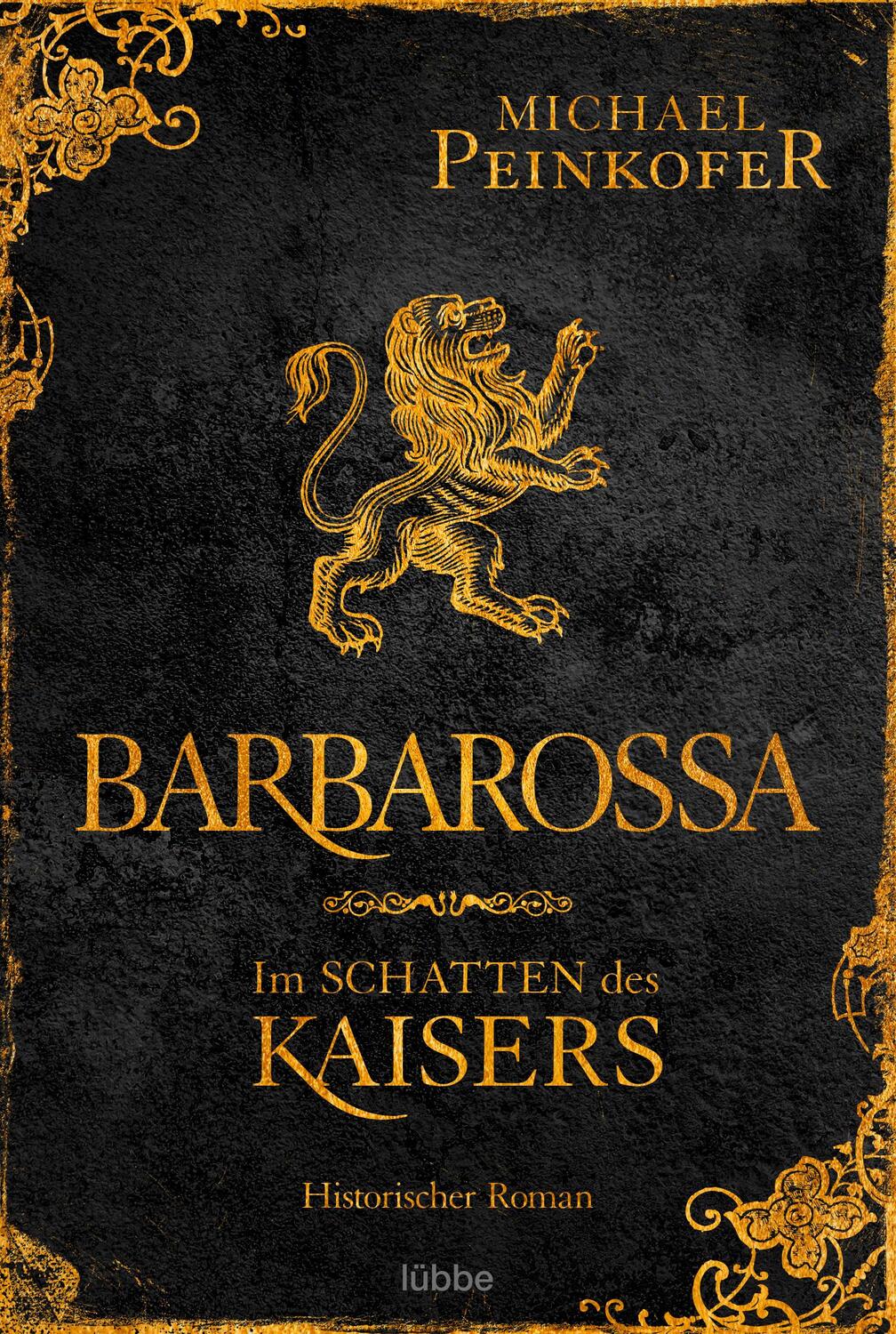 Cover: 9783404189335 | Barbarossa - Im Schatten des Kaisers | Historischer Roman | Peinkofer