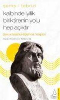 Cover: 9786053118473 | Kalbinde Iyilik Biriktirenin Yolu Hep Aciktir - Sems-i Tebrizi | Buch