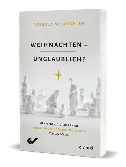 Cover: 9783863535568 | Weihnachten - unglaublich? | Rebecca McLaughlin | Taschenbuch | 2022