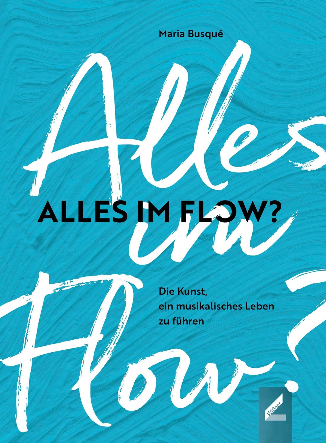 Cover: 9783957863256 | Alles im Flow? | Die Kunst, ein musikalisches Leben zu führen | Busqué