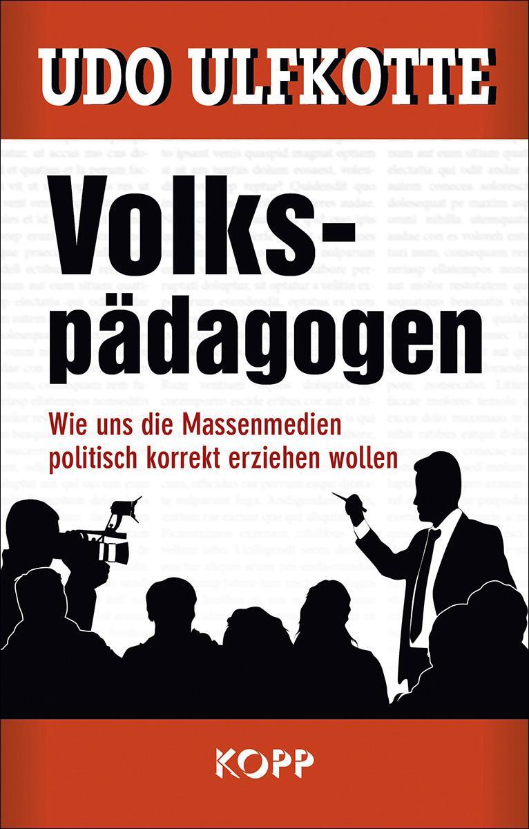 Cover: 9783864456947 | Volkspädagogen | Udo Ulfkotte | Buch | 272 S. | Deutsch | 2019