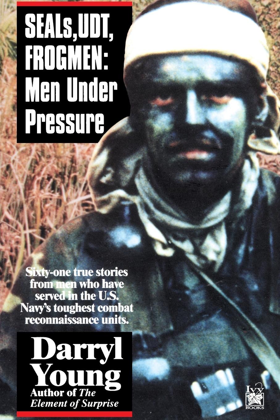 Cover: 9780345471673 | SEALS, UDT, FROGMEN | Men Under Pressure | Darryl Young | Taschenbuch