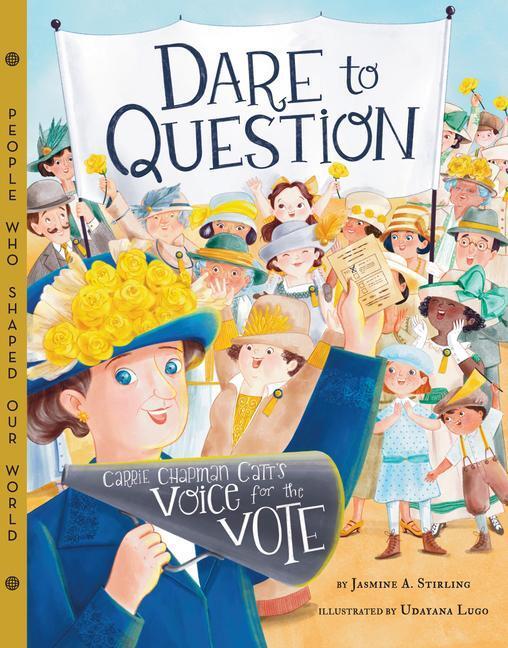 Cover: 9781454934578 | Dare to Question | Carrie Chapman Catt's Voice for the Vote | Stirling