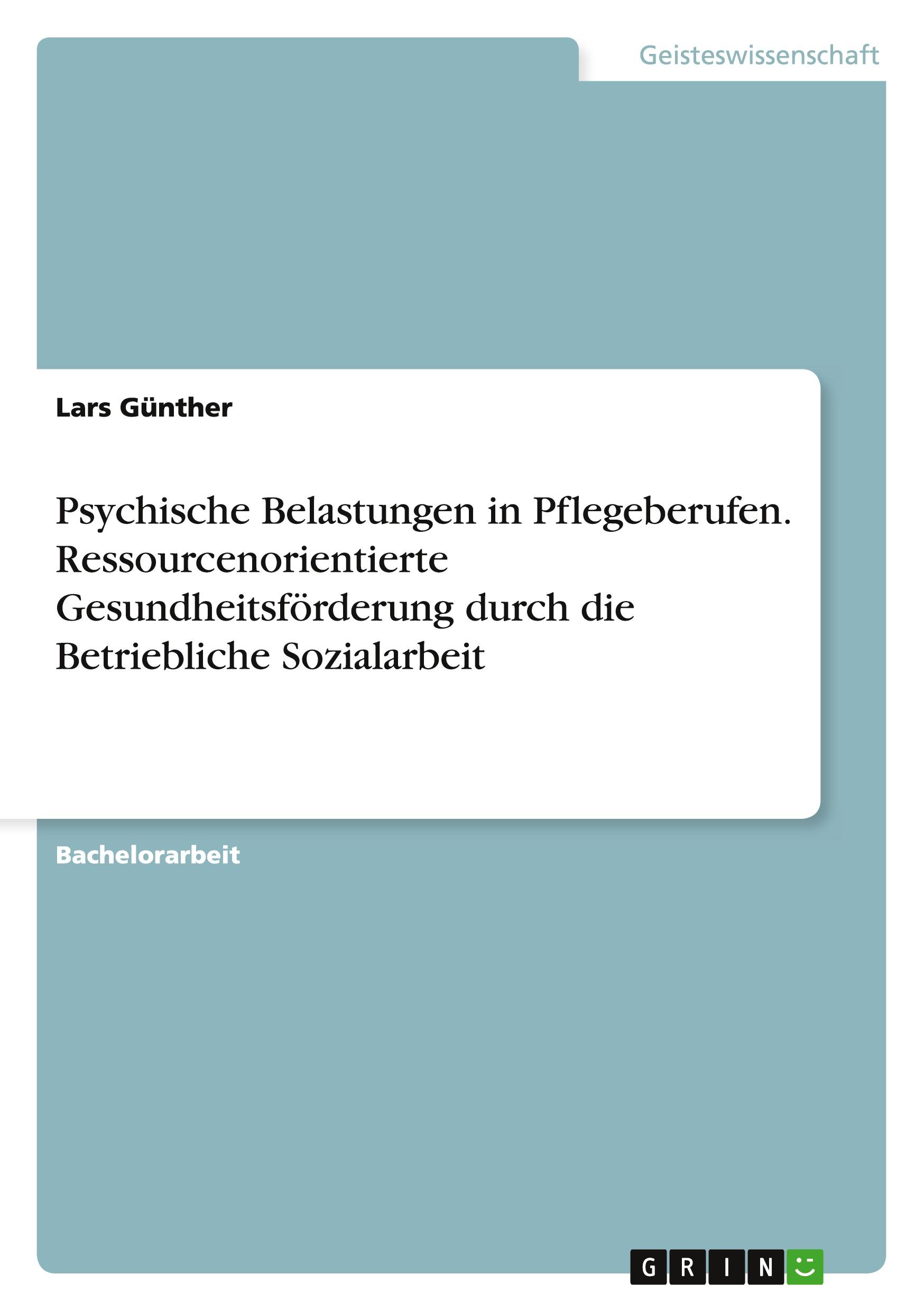 Cover: 9783656935643 | Psychische Belastungen in Pflegeberufen. Ressourcenorientierte...