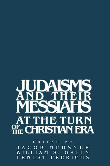 Cover: 9780521349406 | Judaisms and Their Messiahs at the Turn of the Christian Era | Buch