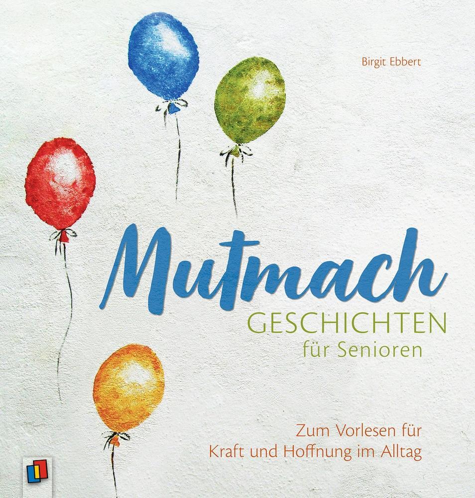 Cover: 9783834638809 | Mutmachgeschichten für Senioren | Birgit Ebbert | Taschenbuch | 96 S.