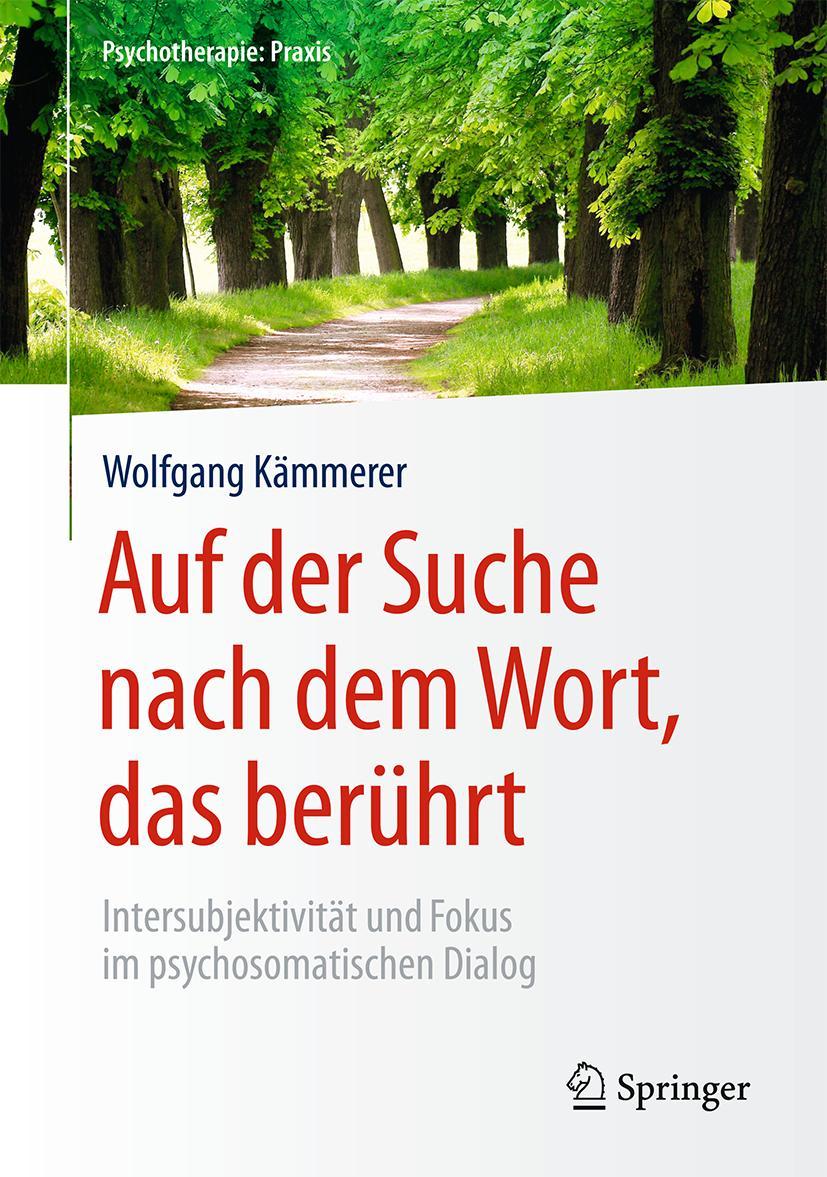 Cover: 9783662478875 | Auf der Suche nach dem Wort, das berührt | Wolfgang Kämmerer | Buch