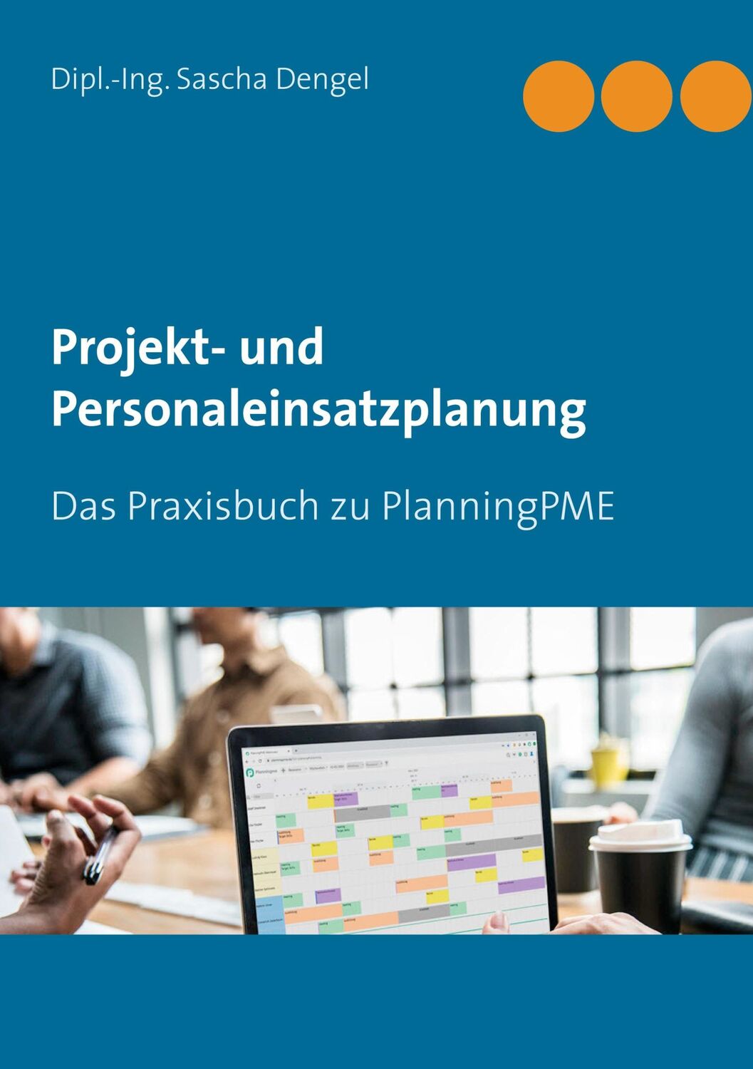 Cover: 9783752643459 | Projekt- und Personaleinsatzplanung | Das Praxisbuch zu PlanningPME