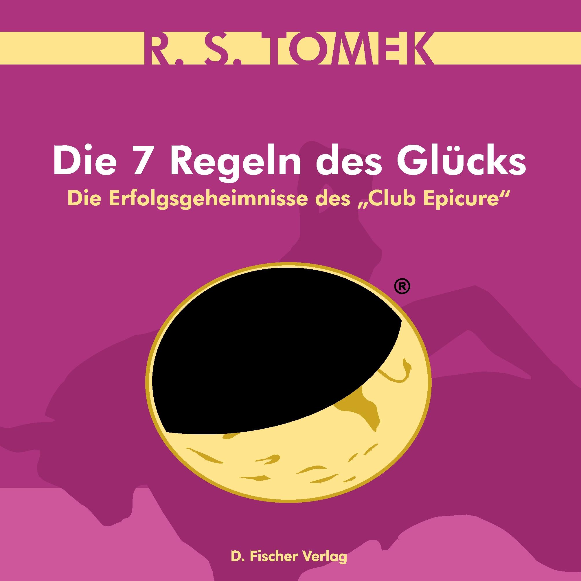 Cover: 9783923135547 | Die 7 Regeln des Glücks | Die Erfolgsgeheimnisse des "Club Epicure"