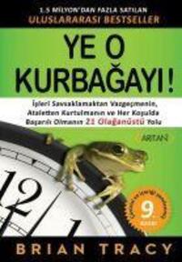 Cover: 9789757582885 | Ye O Kurbagayi | Brian Tracy | Taschenbuch | Türkisch | 2018