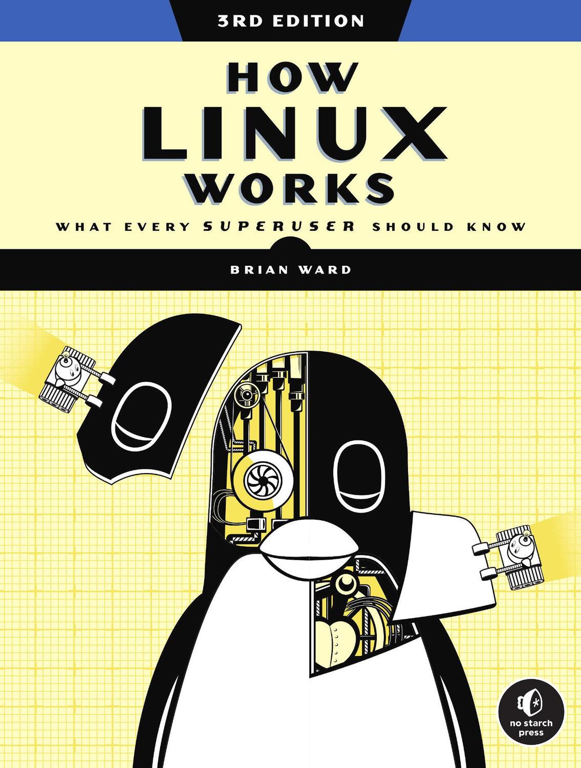 Cover: 9781718500402 | How Linux Works | What Every Superuser Should Know | Brian Ward | Buch