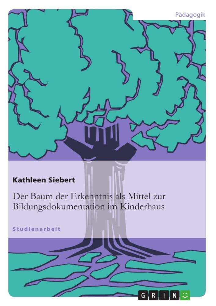 Cover: 9783656359906 | Der Baum der Erkenntnis als Mittel zur Bildungsdokumentation im...