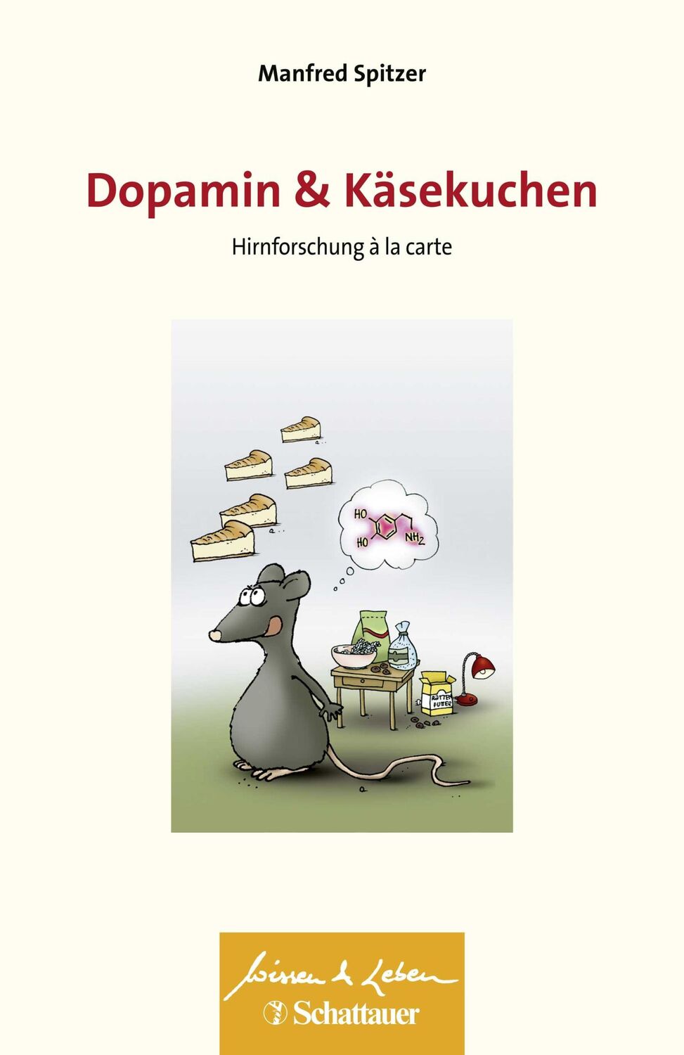 Cover: 9783794528134 | Dopamin und Käsekuchen (Wissen &amp; Leben, Bd. ?) | Manfred Spitzer