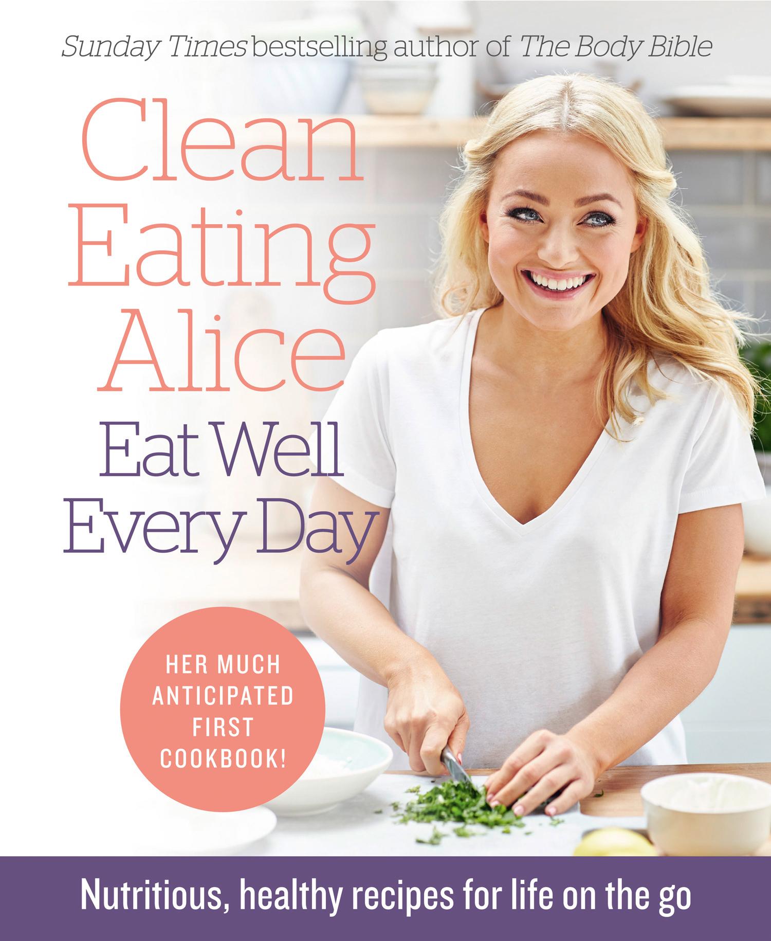 Cover: 9780008167233 | Clean Eating Alice Eat Well Every Day | Alice Liveing | Taschenbuch