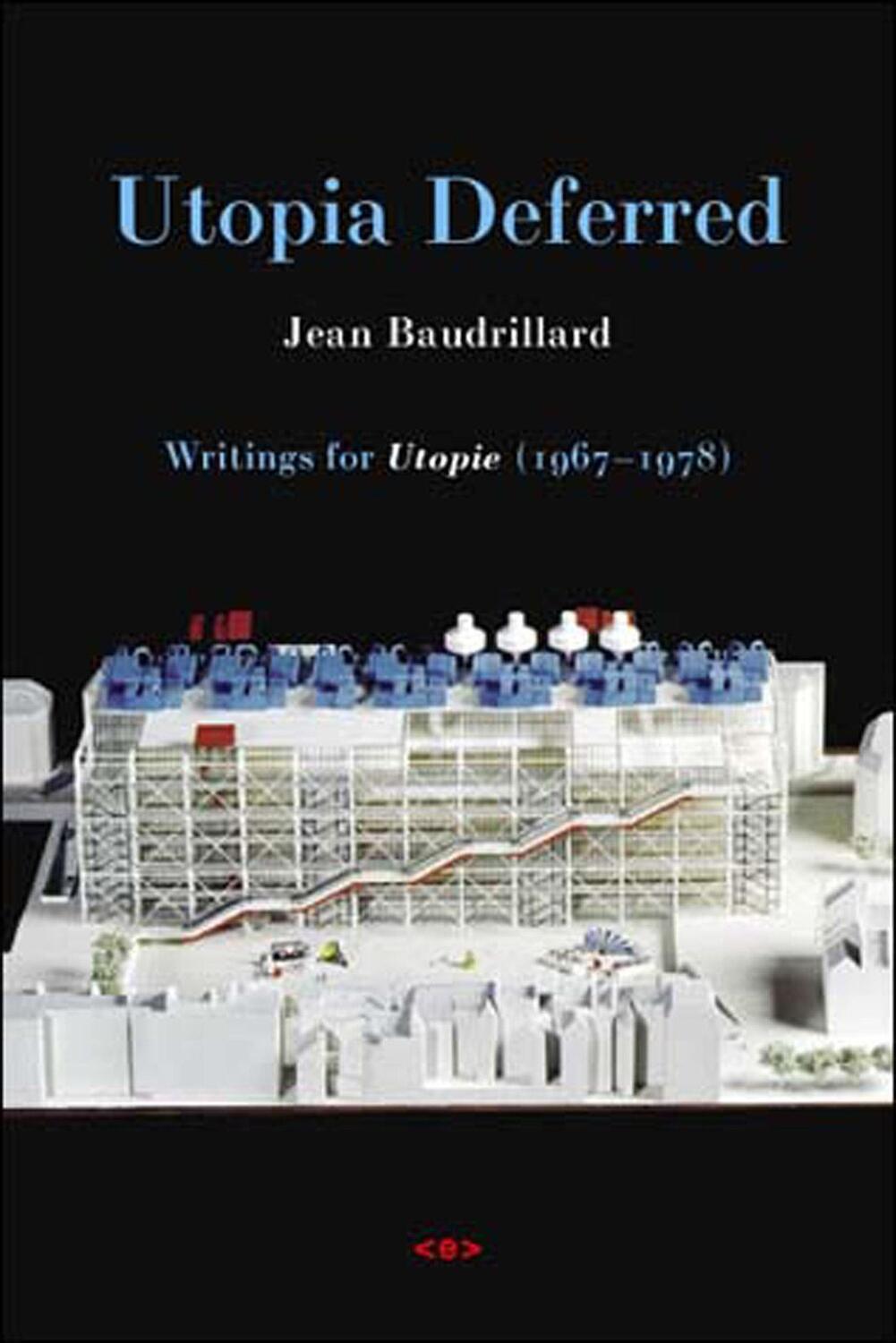 Cover: 9781584350330 | Utopia Deferred: Writings from Utopie (1967-1978) | Jean Baudrillard