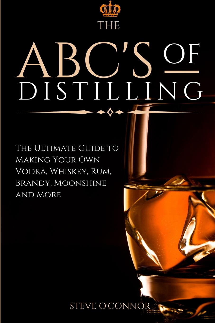 Cover: 9781914128240 | The ABC'S of Distilling | Steve O'Connor | Taschenbuch | Englisch