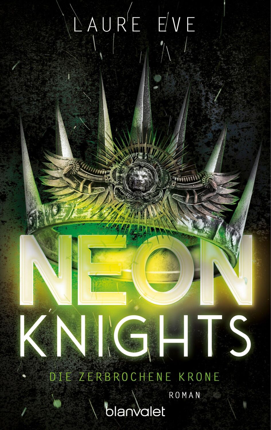 Cover: 9783734163272 | Neon Knights - Die zerbrochene Krone | Laure Eve | Taschenbuch | 2024