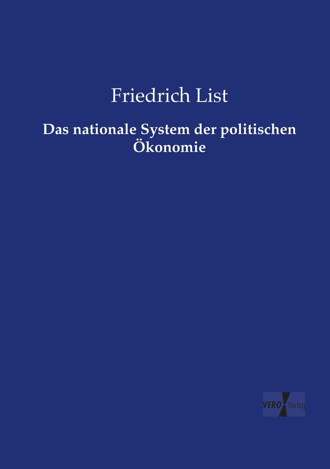 Cover: 9783737216937 | Das nationale System der politischen Ökonomie | Friedrich List | Buch