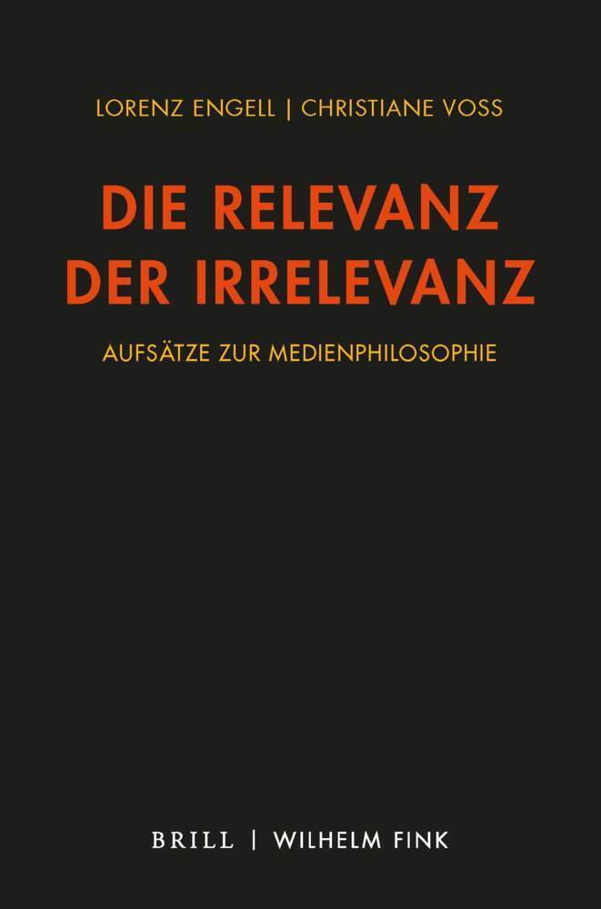 Cover: 9783770561964 | Die Relevanz der Irrelevanz | Aufsätze zur Medienphilosophie 2010-2021