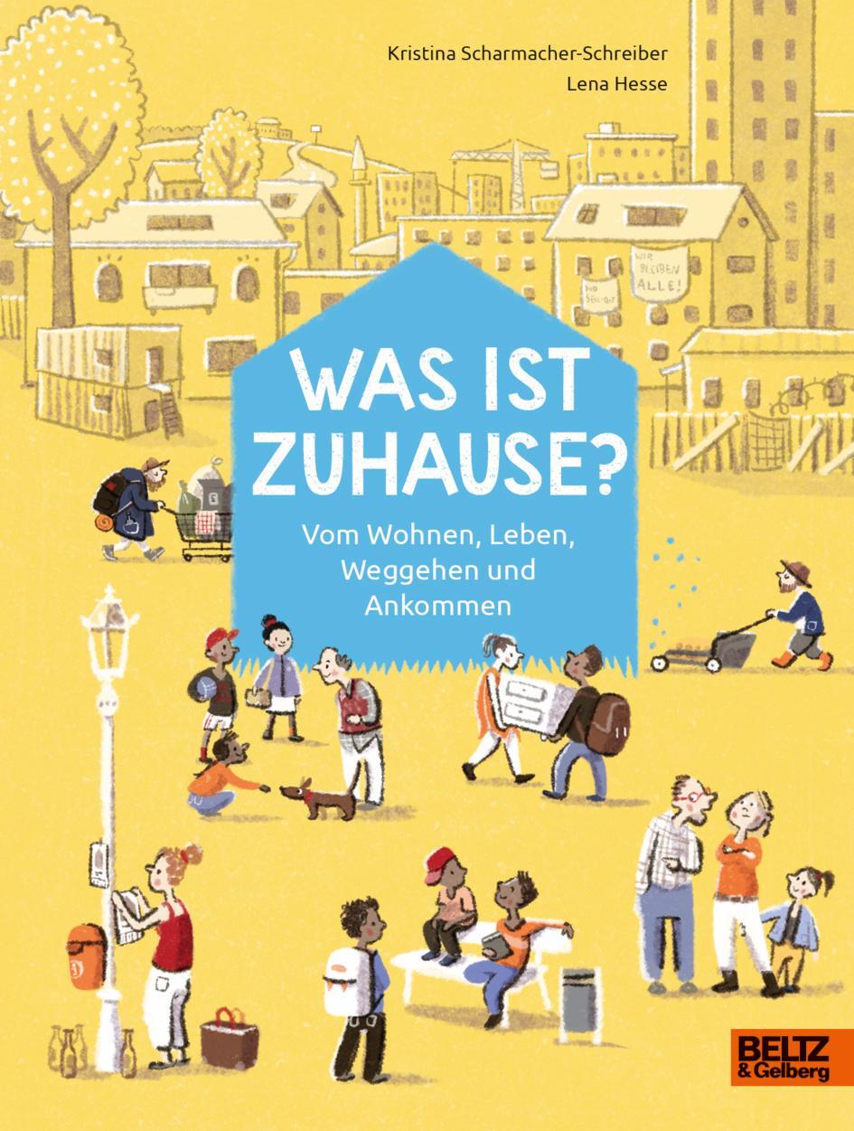 Cover: 9783407756503 | Was ist Zuhause? | Vom Wohnen, Leben, Weggehen und Ankommen | Buch