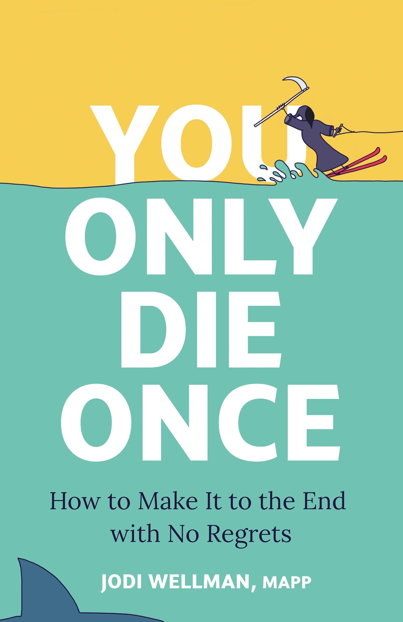 Cover: 9781399817103 | You Only Die Once | How To Make It To The End With No Regrets | Buch