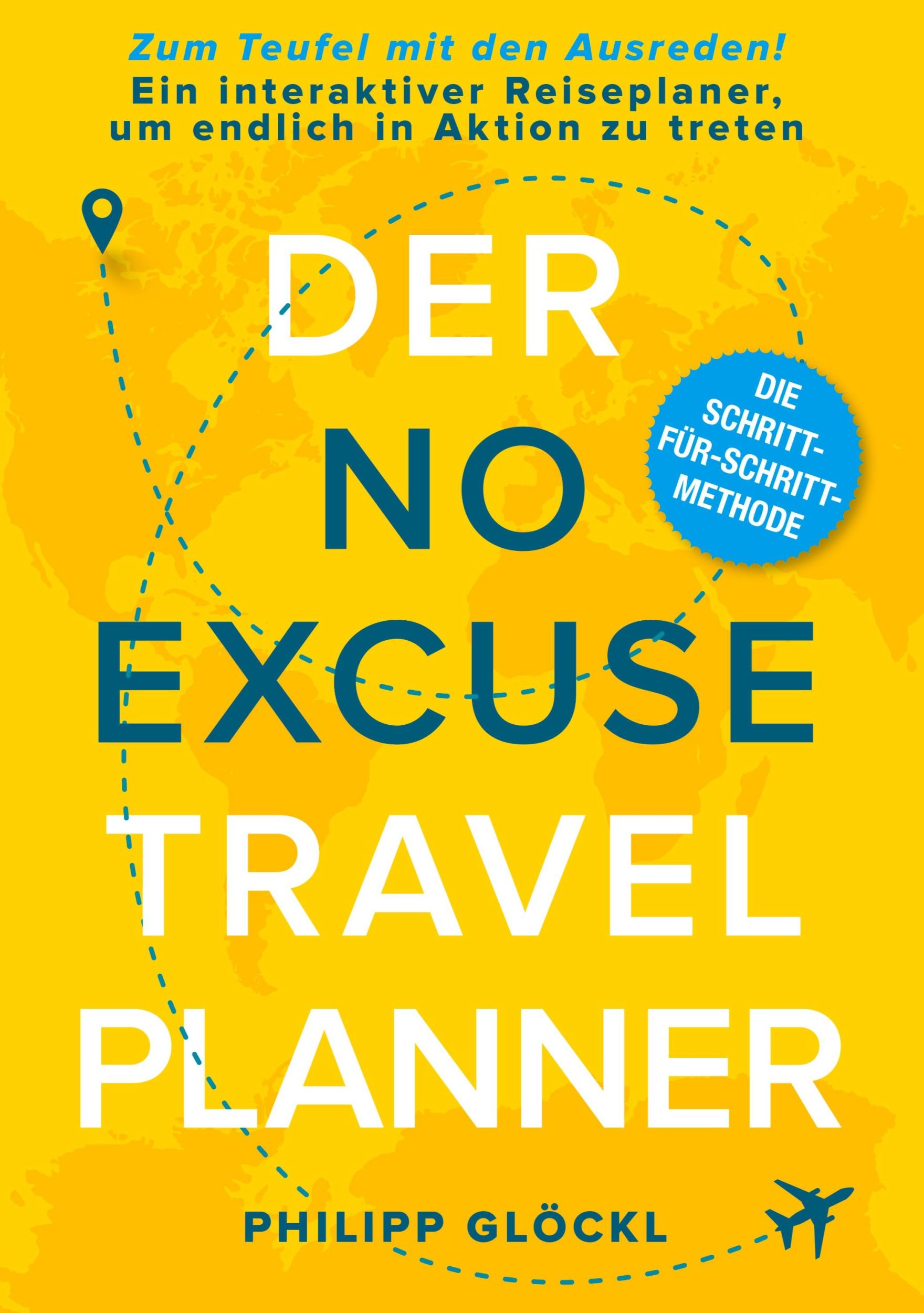 Cover: 9783347178052 | Der NO EXCUSE Travel Planner | Philipp Glöckl (u. a.) | Taschenbuch