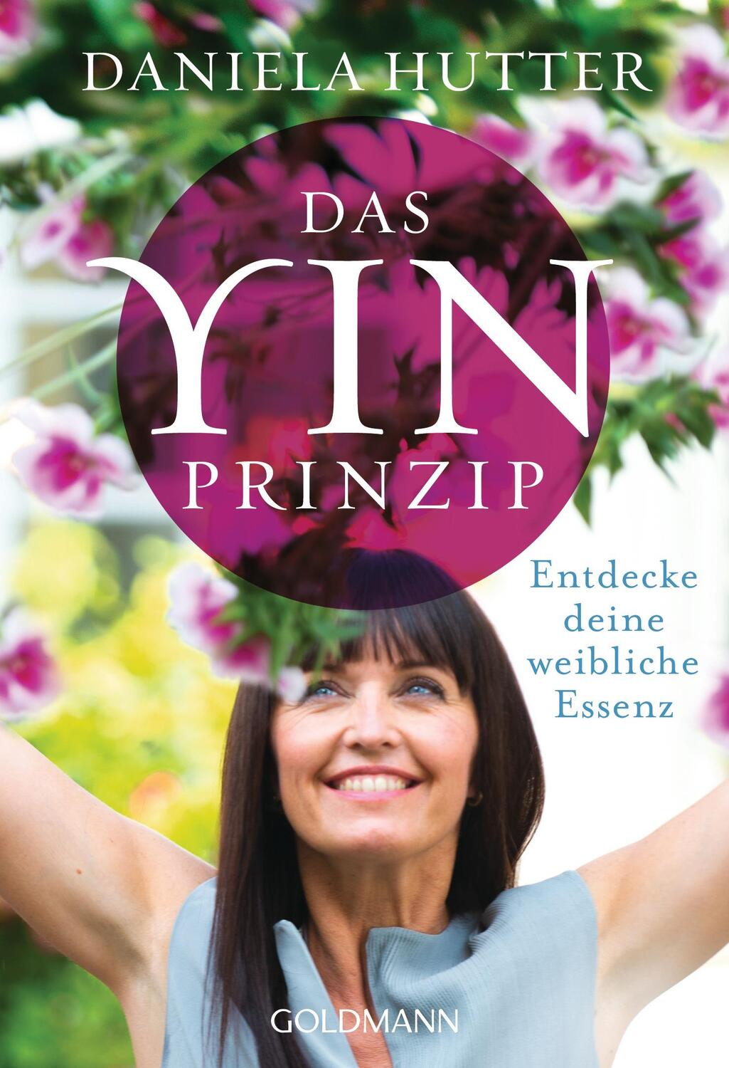 Cover: 9783442221684 | Das Yin-Prinzip | Entdecke deine weibliche Essenz | Daniela Hutter