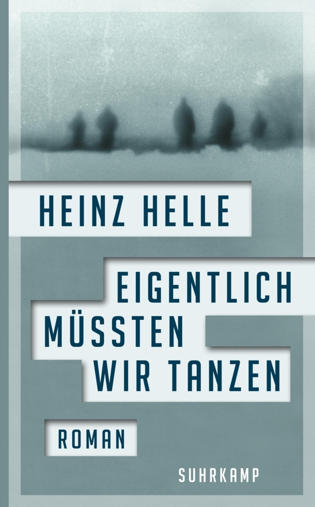 Cover: 9783518467862 | Eigentlich müssten wir tanzen | Roman | Heinz Helle | Taschenbuch