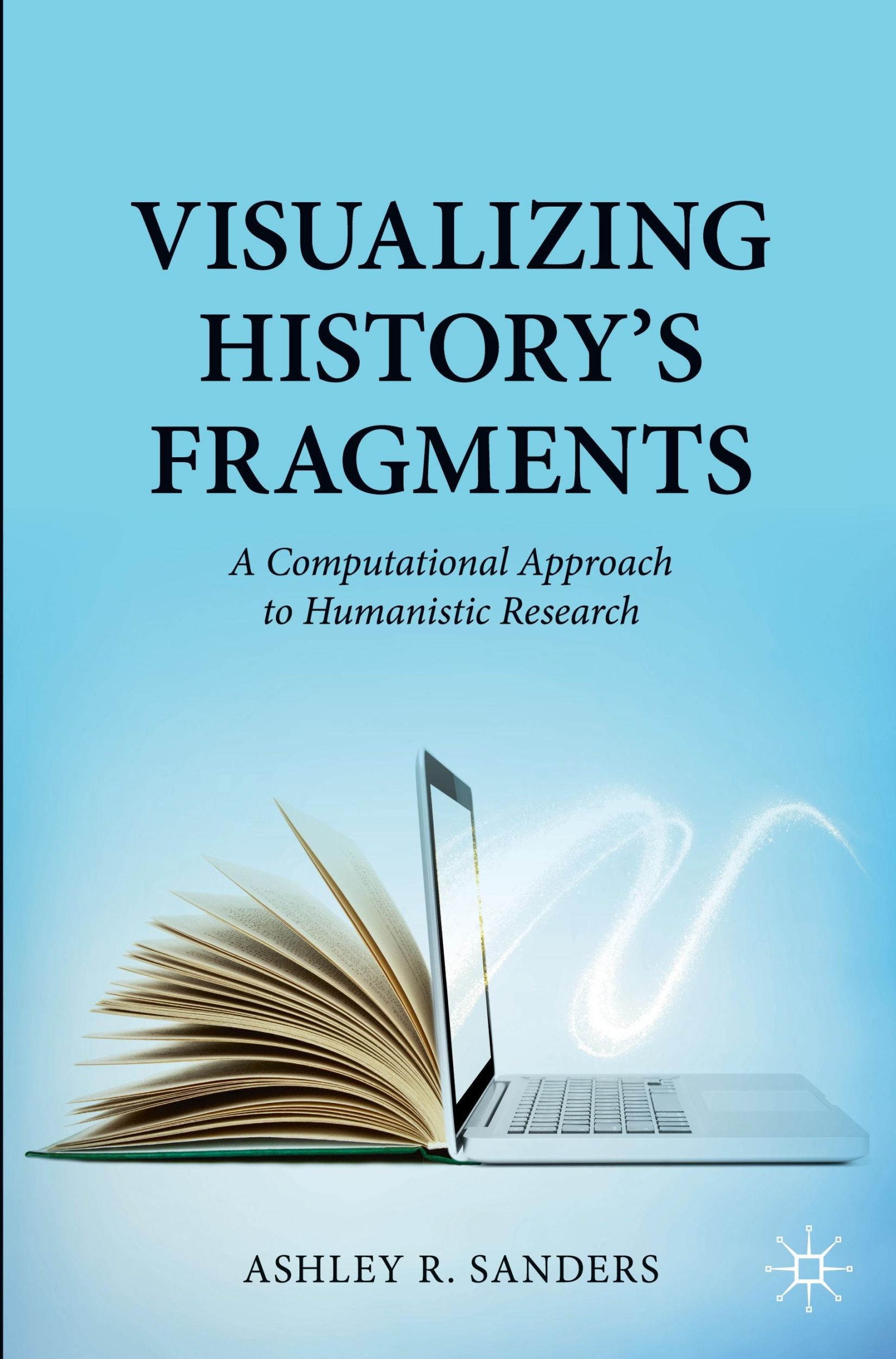 Cover: 9783031469756 | Visualizing History¿s Fragments | Ashley R. Sanders | Taschenbuch