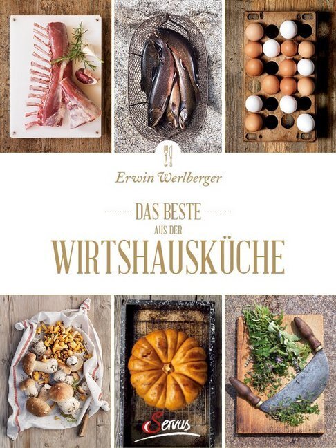 Cover: 9783710401541 | Das Beste aus der Wirtshausküche | Erwin Werlberger | Buch | 240 S.