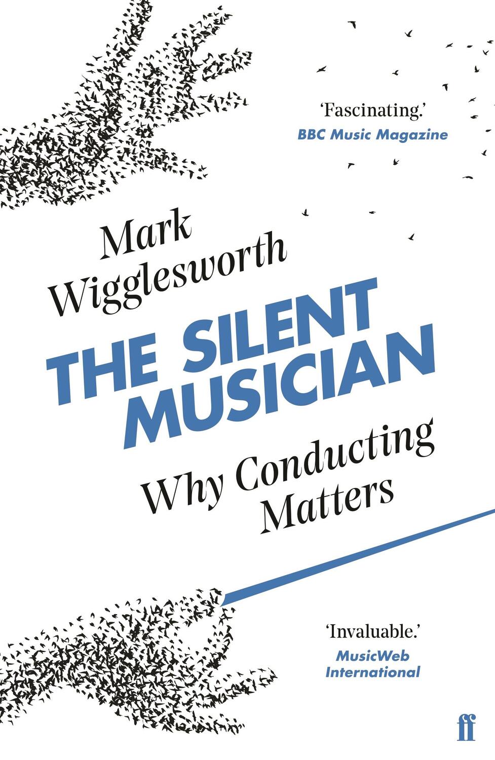 Cover: 9780571337910 | The Silent Musician | Why Conducting Matters | Mark Wigglesworth