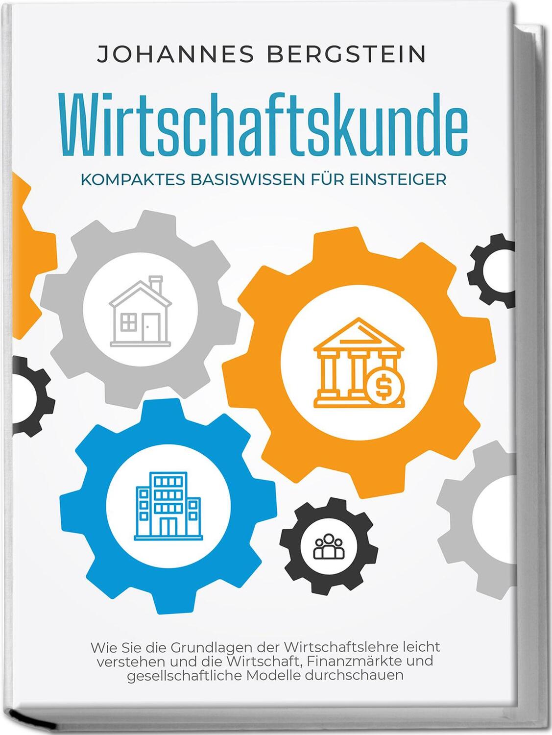 Cover: 9783969304242 | Wirtschaftskunde - Kompaktes Basiswissen für Einsteiger: Wie Sie...