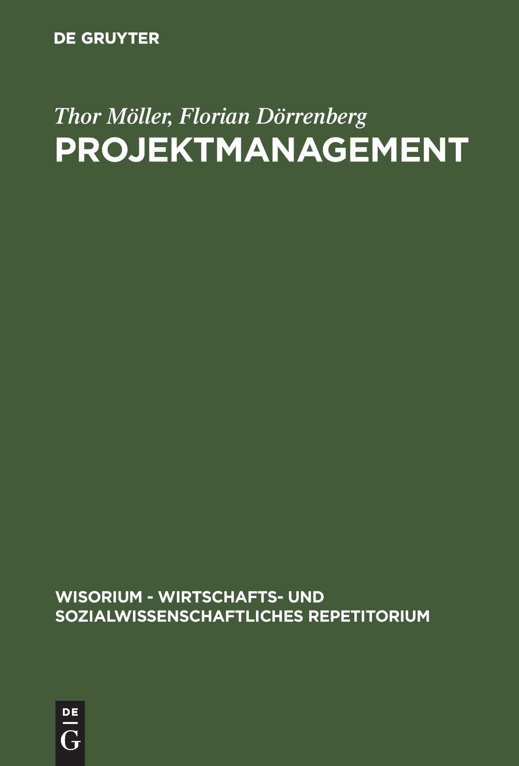 Cover: 9783486273328 | Projektmanagement | Florian Dörrenberg (u. a.) | Buch | XII | Deutsch