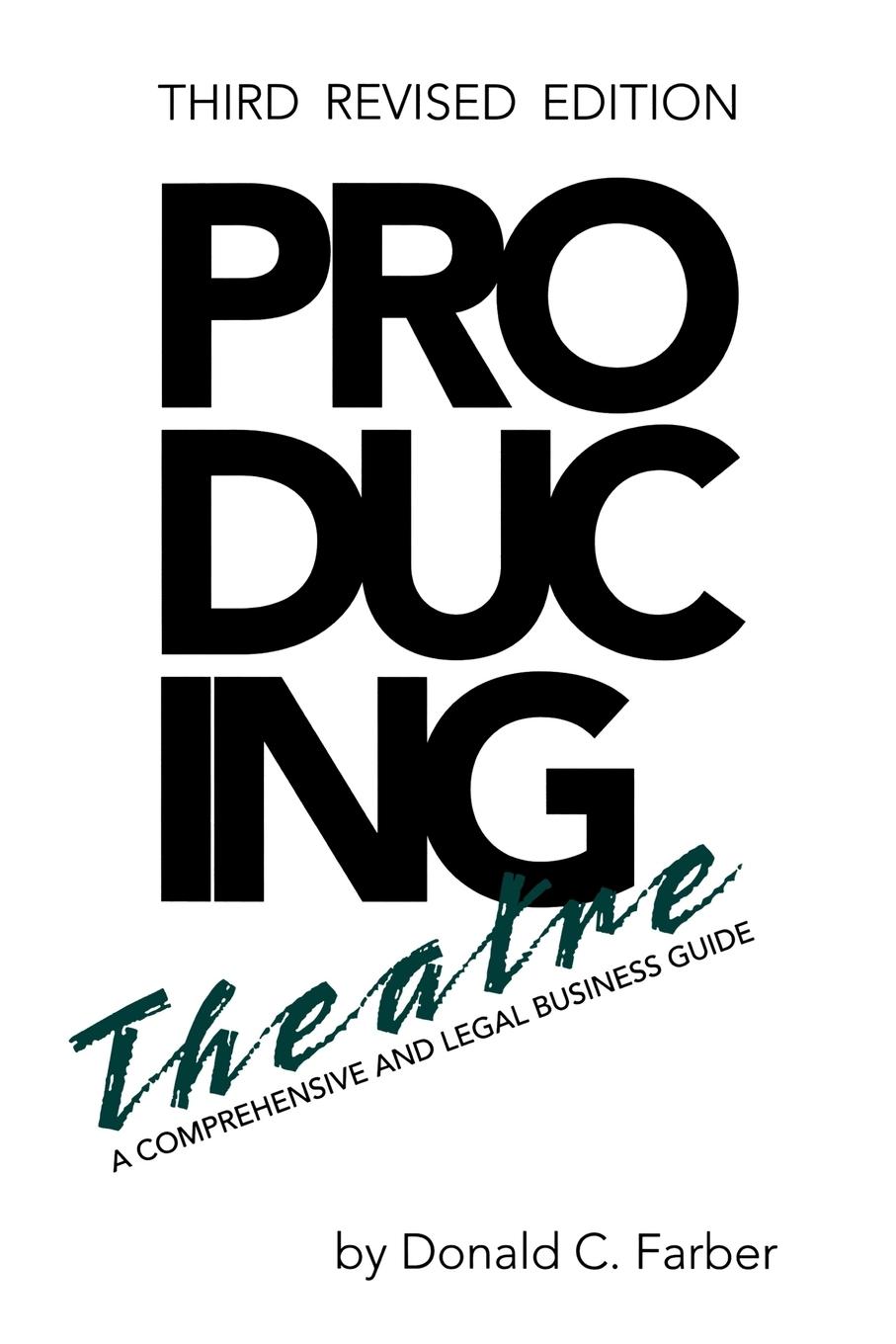 Cover: 9780879103170 | Producing Theatre | A Comprehensive Legal and Business Guide | Farber