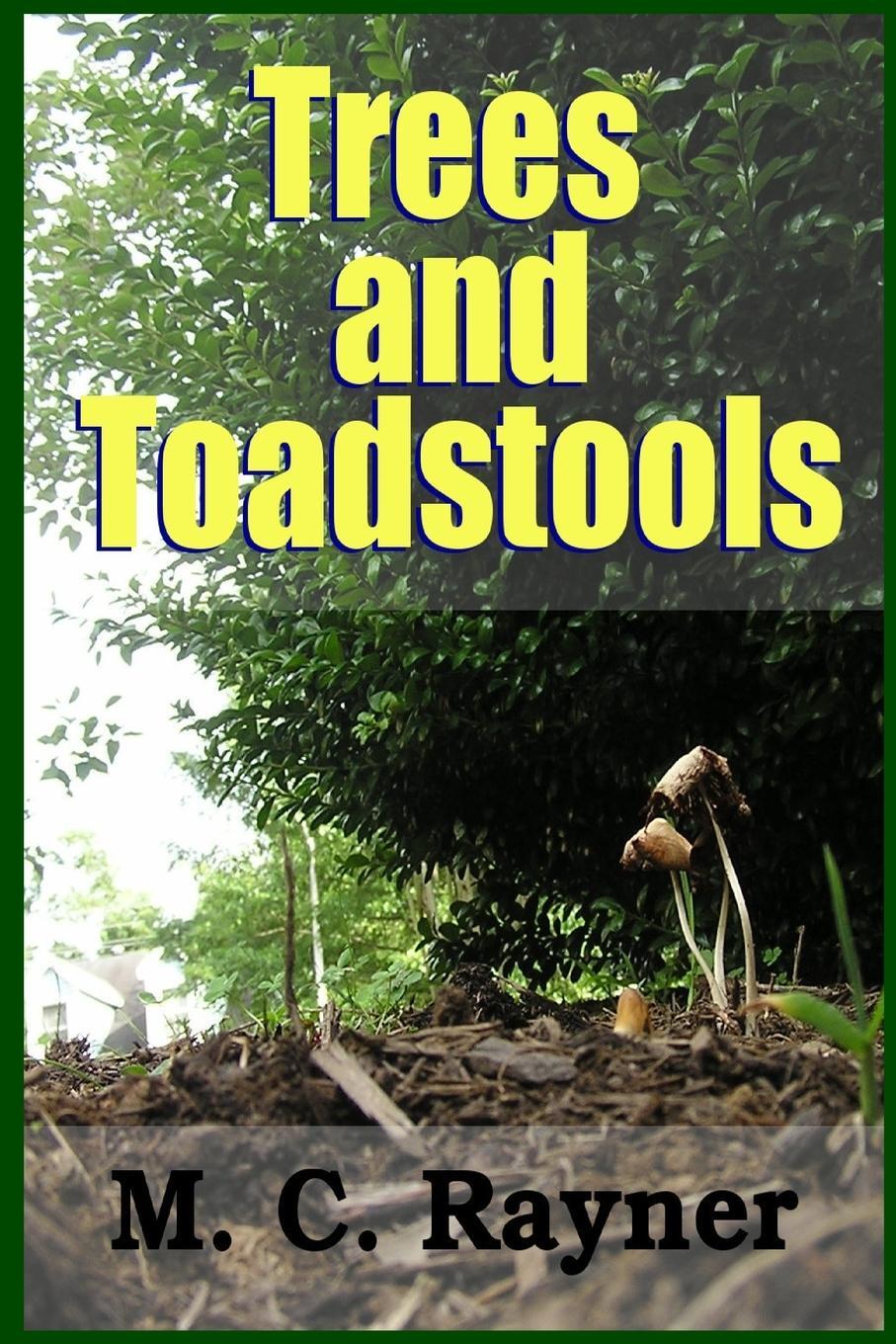 Cover: 9781312921016 | Trees and Toadstools | M. C. Rayner | Taschenbuch | Paperback | 2015