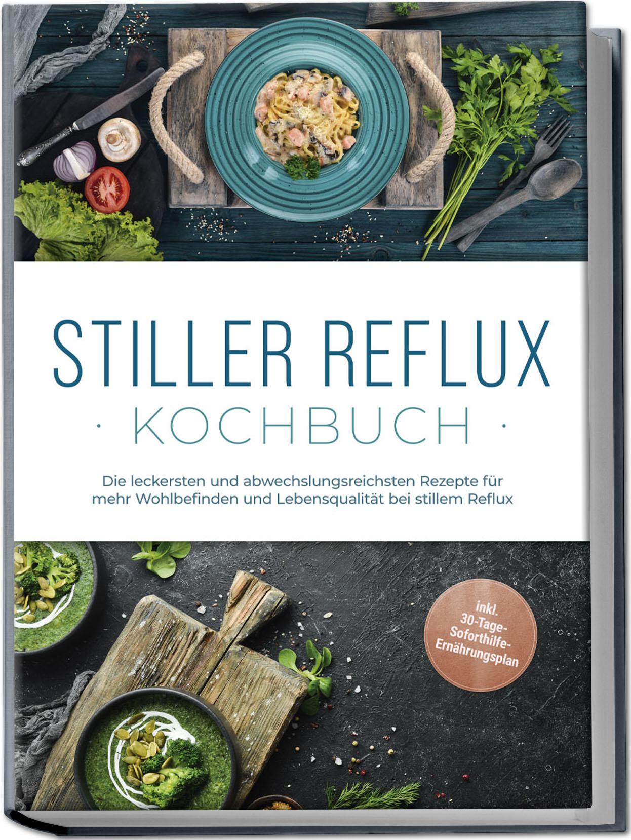 Cover: 9783757611002 | Stiller Reflux Kochbuch: Die leckersten und abwechslungsreichsten...