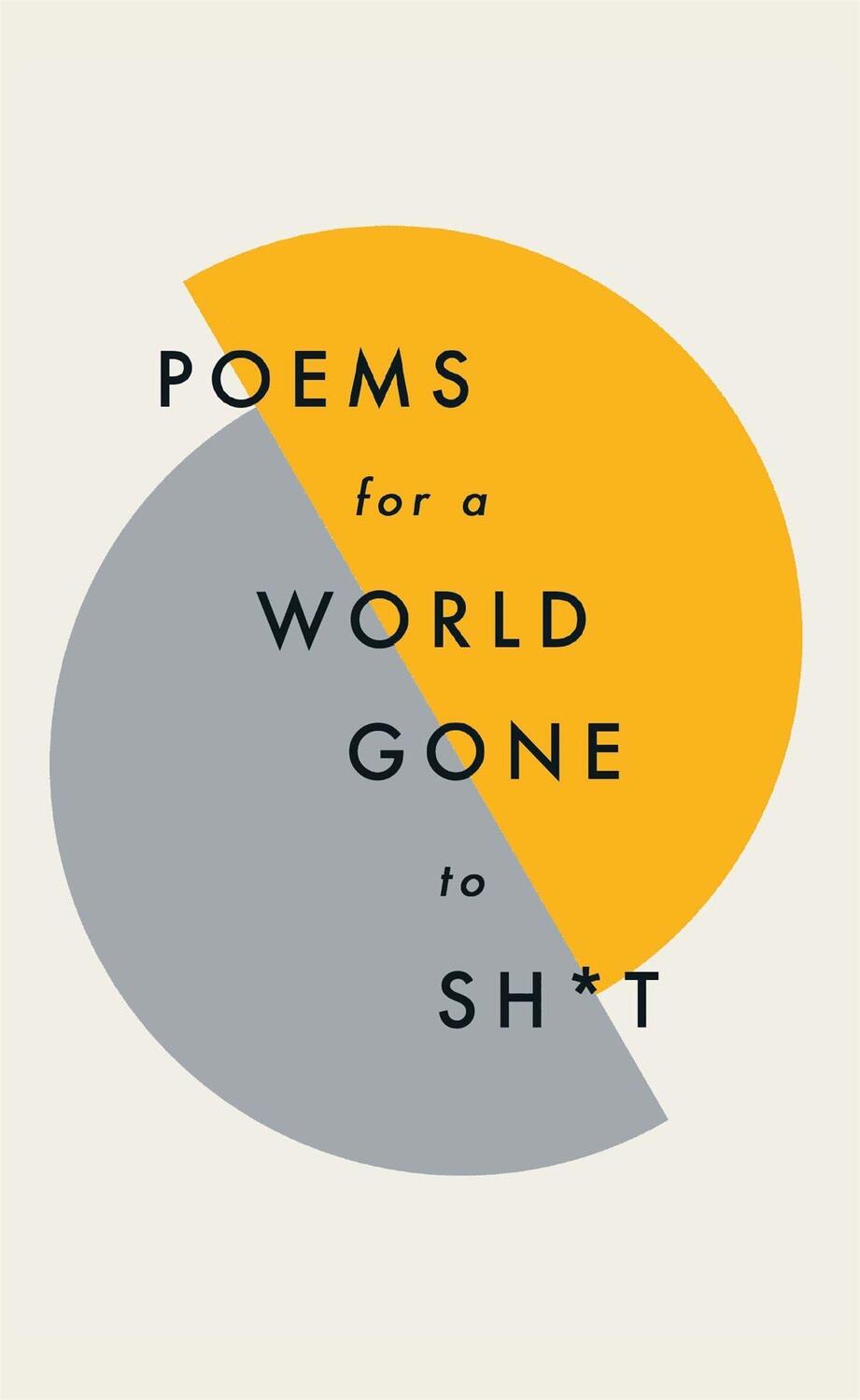 Cover: 9781787471030 | Poems for a world gone to sh*t | Quercus Poetry | Buch | Gebunden