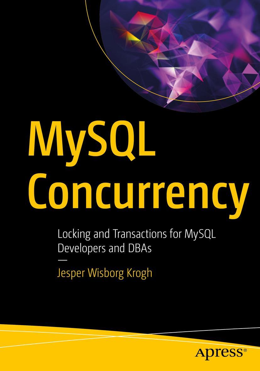 Cover: 9781484266519 | MySQL Concurrency | Jesper Wisborg Krogh | Taschenbuch | xxiii | 2021