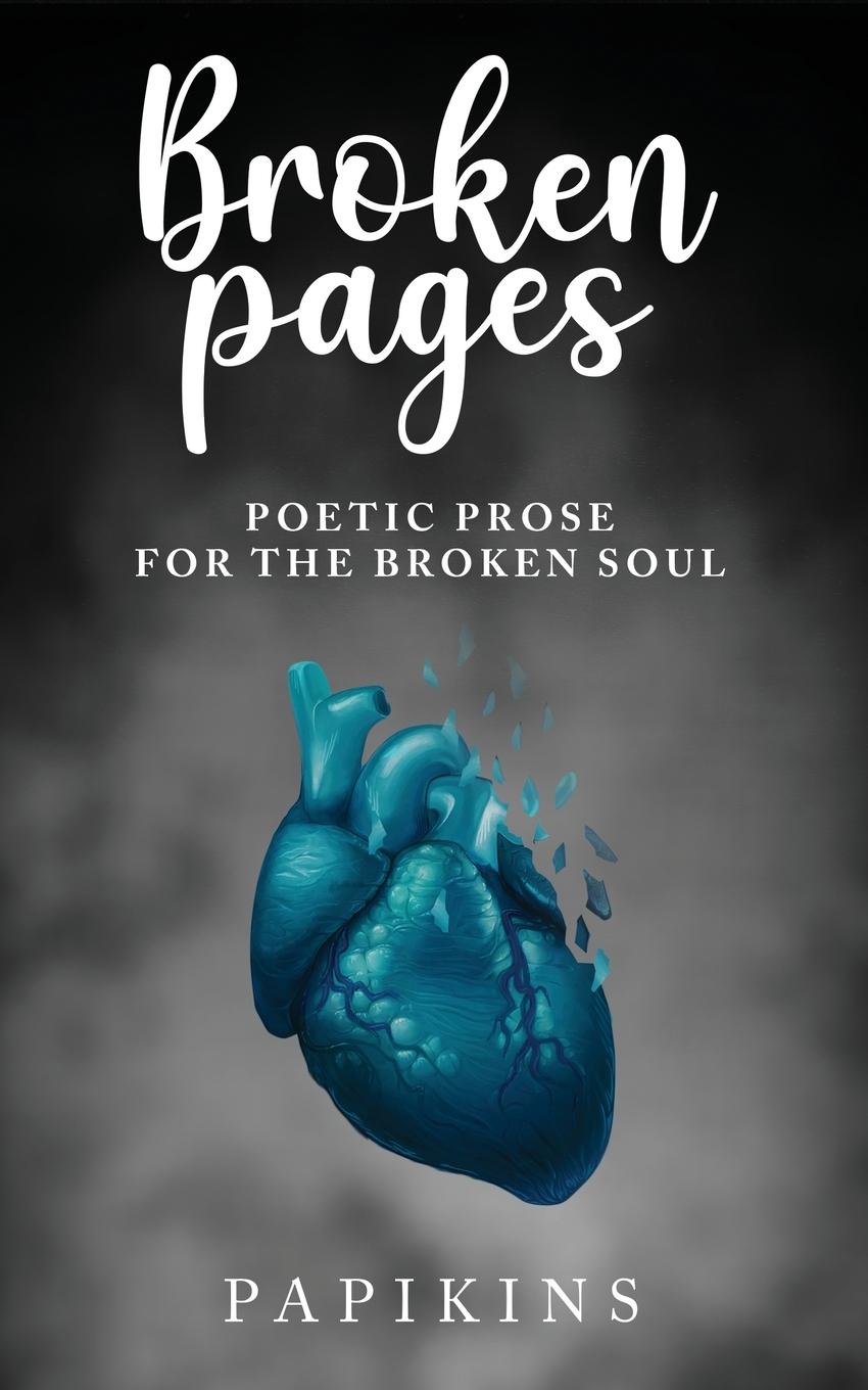 Cover: 9781916883208 | Broken Pages | Poetic Prose for the Broken Soul | Poetry (u. a.)