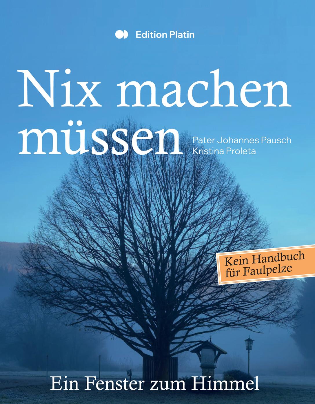 Cover: 9783903538153 | Nix machen müssen | Ein Fenster zum Himmel | Pater Johannes Pausch