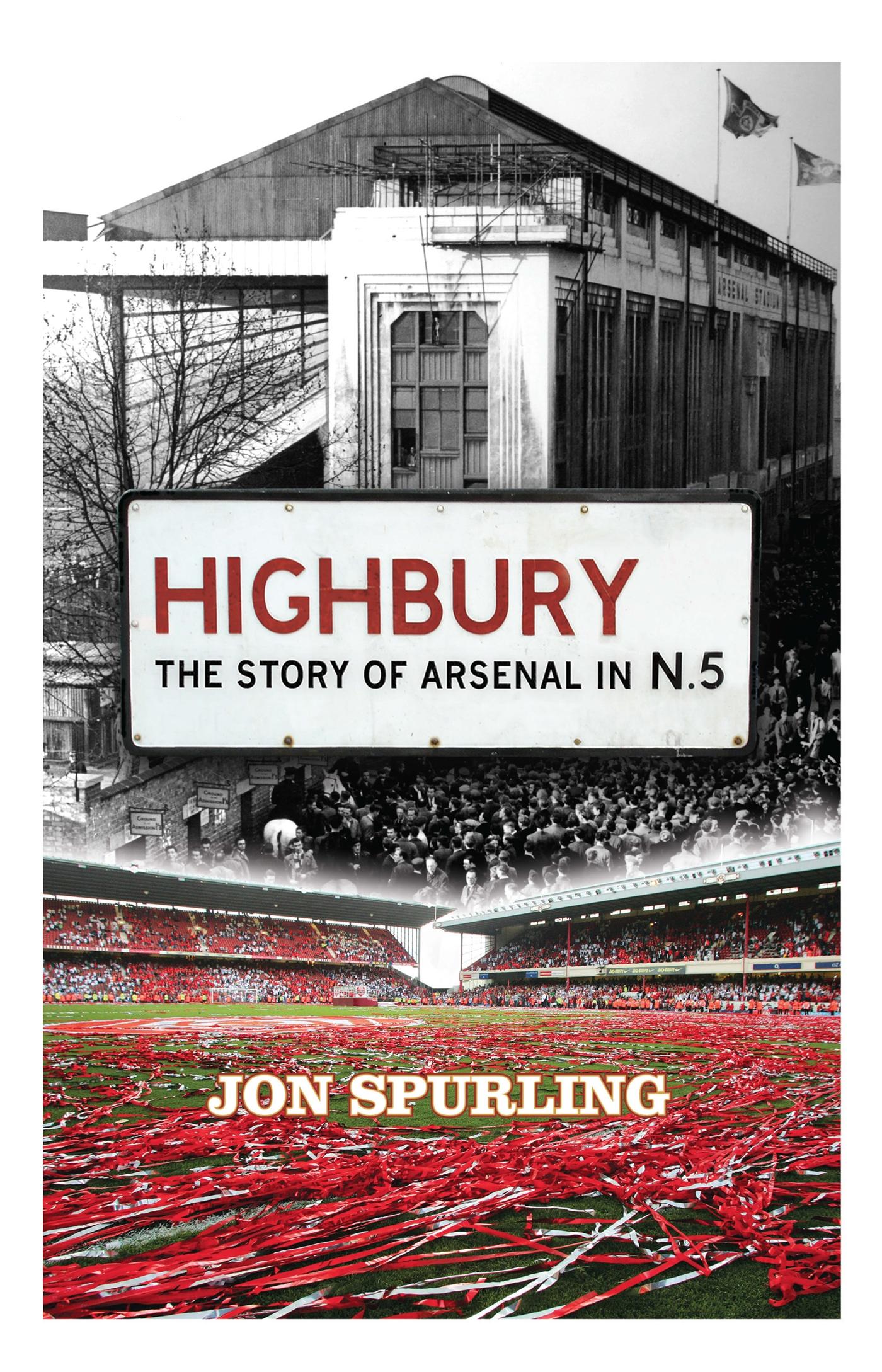 Cover: 9781409153061 | Highbury | The Definitive History of Arsenal at Highbury Stadium