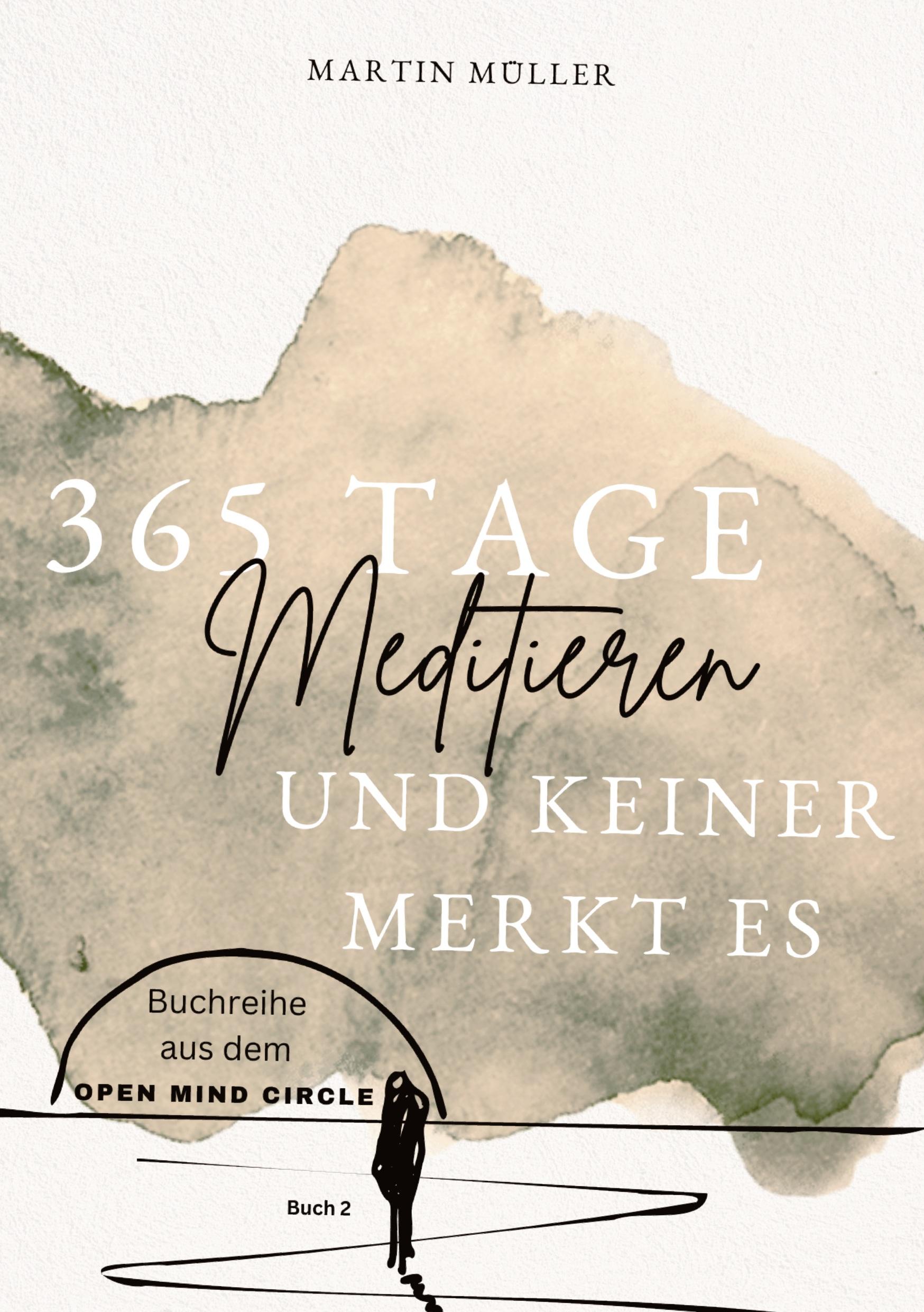 Cover: 9783384430717 | 365 Tage Meditieren .. und keiner merkt es | Martin Müller | Buch