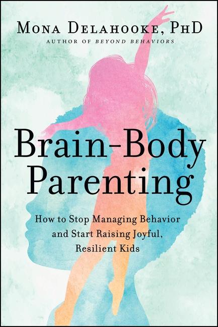 Cover: 9780063061316 | Brain-Body Parenting | Mona Delahooke | Buch | Gebunden | Englisch