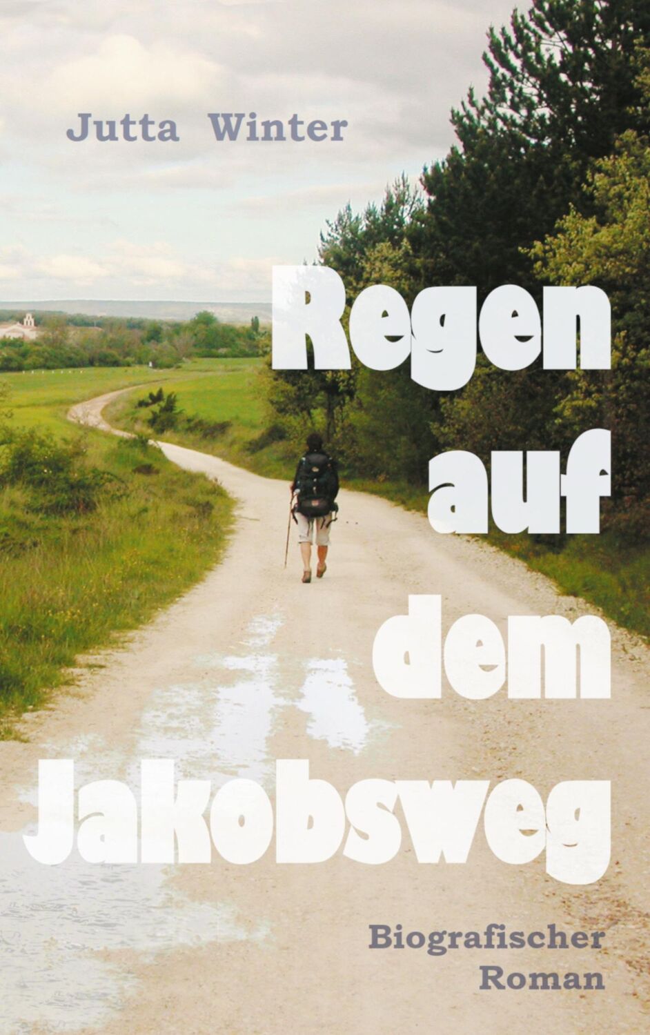 Cover: 9783753461007 | Regen auf dem Jakobsweg | Jutta Winter | Taschenbuch | Paperback