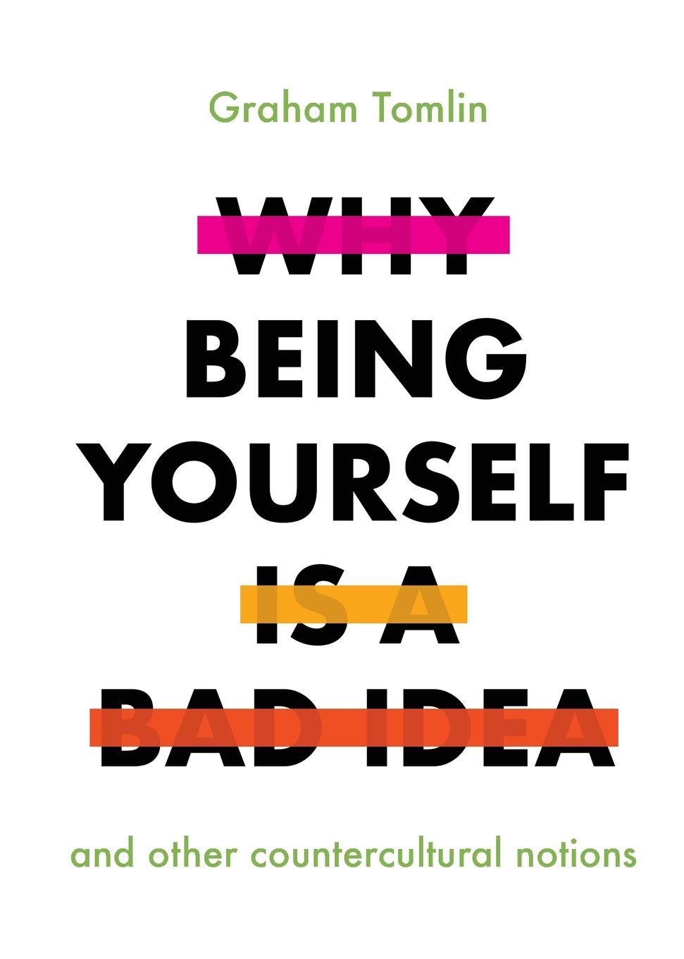 Cover: 9780281081790 | Why Being Yourself Is a Bad Idea | And Other Countercultural Notions