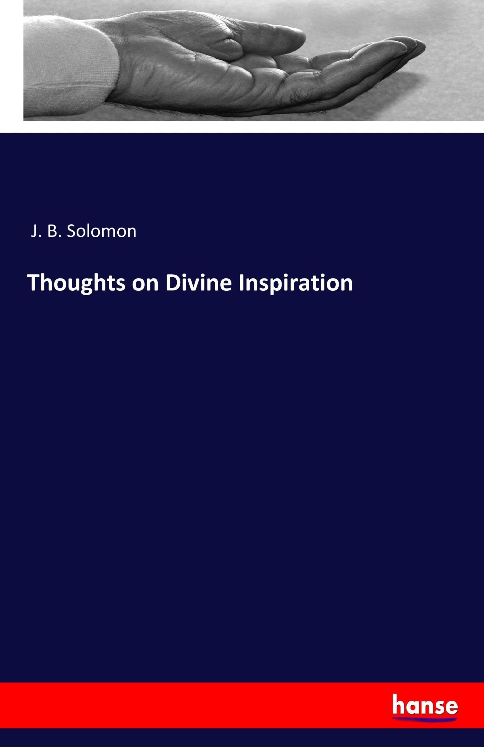 Cover: 9783337182205 | Thoughts on Divine Inspiration | J. B. Solomon | Taschenbuch | 100 S.