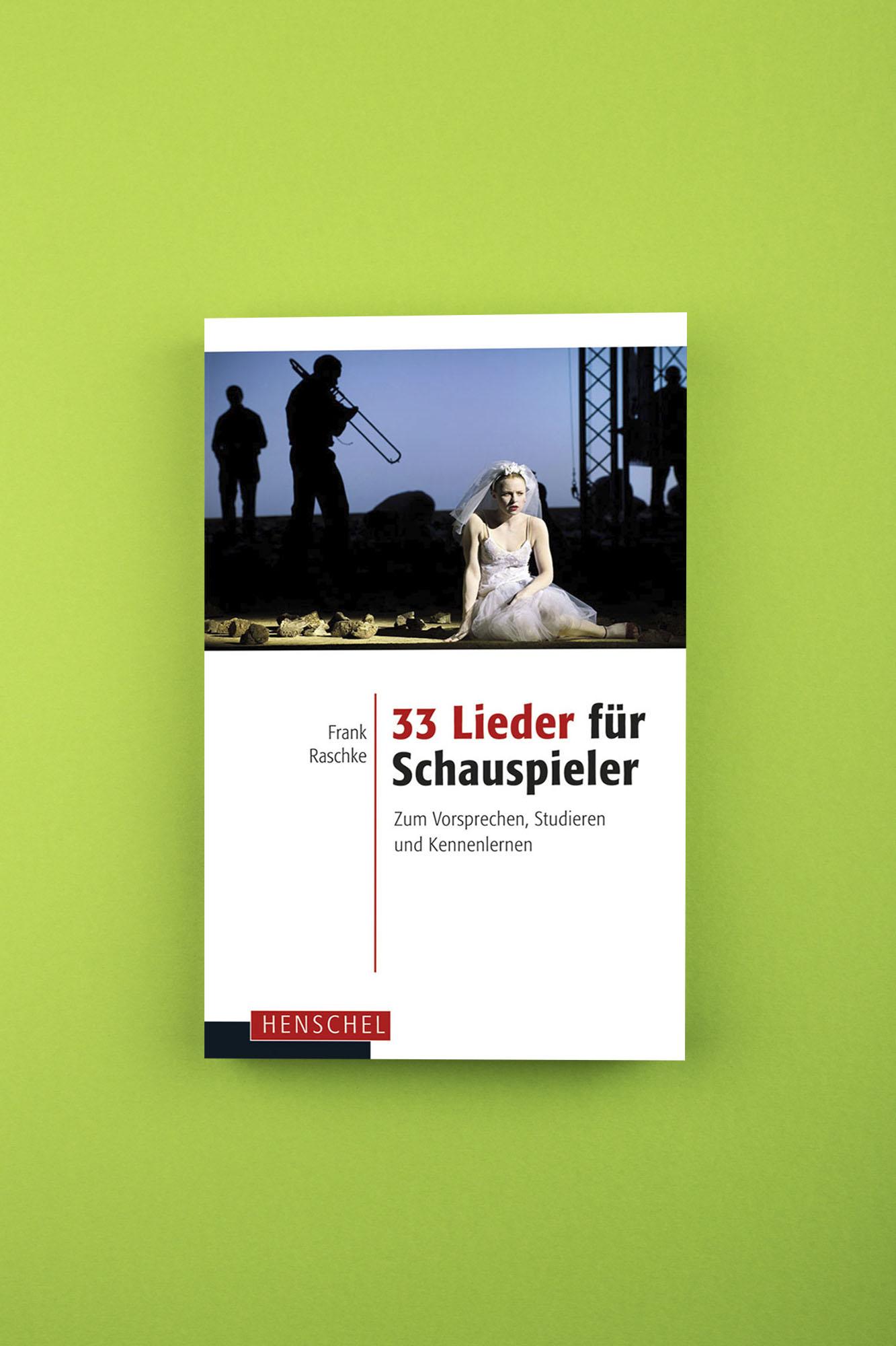 Bild: 9783894877286 | 33 Lieder für Schauspieler | Frank Raschke | Taschenbuch | 160 S.