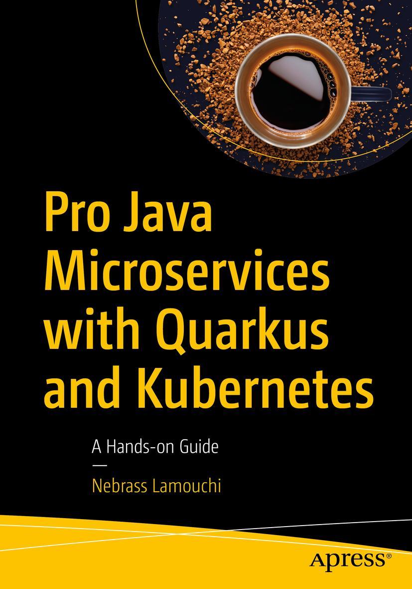 Cover: 9781484271698 | Pro Java Microservices with Quarkus and Kubernetes | A Hands-on Guide